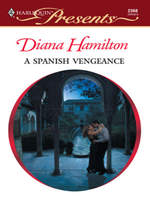 Title details for Spanish Vengeance by Diana Hamilton - Available